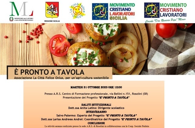 Per un’agri-cultura sostenibile, martedì 31 ottobre 2023 si presenta a Rosolini il Progetto “E’ PRONTO A TAVOLA” de “La Città Felice” onlus